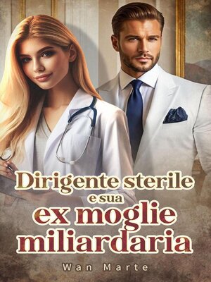 cover image of Dirigente sterile e sua ex moglie miliardaria